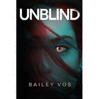 Unblind - Bailey Vos