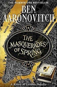 The Masquerades Of Spring by Ben Aaronovitch Paperback