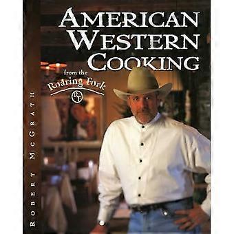 American Western Cooking from the Roaring Fork Restaurant