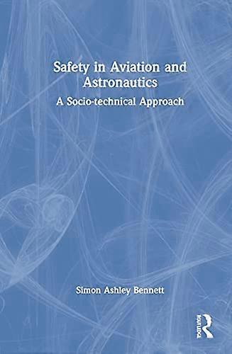 Safety in Aviation and Astronautics: A Socio technical Approach