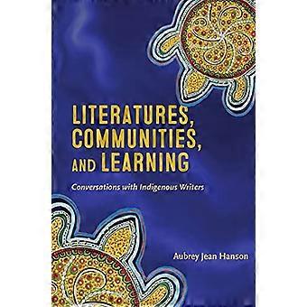 Literatures Communities and Learning Conversations with Indigenous Writers