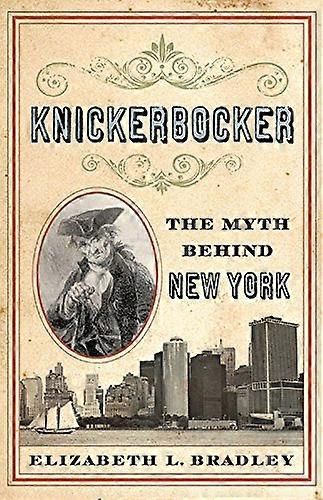 Knickerbocker: The Myth behind New York