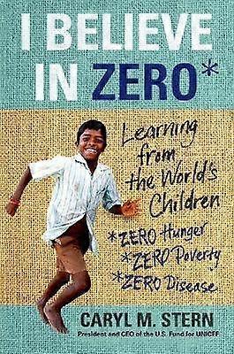 I Believe in ZERO Learning from the World's Children