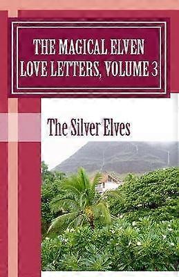 The Magical Elven Love Letters Volume 3