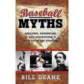 Mitos do beisebol: debatendo, desmascarando e refutando histórias do diamante - Bill Deane