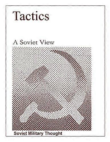 Tactics, A Soviet View: Tactics, A Soviet View