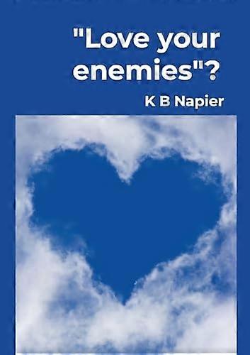 Love Your Enemies : Is It Possible?