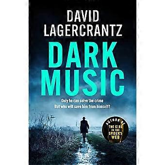 Dark Music: Der packende neue Thriller der Autorin von THE GIRL IN THE SPIDER'S WEB