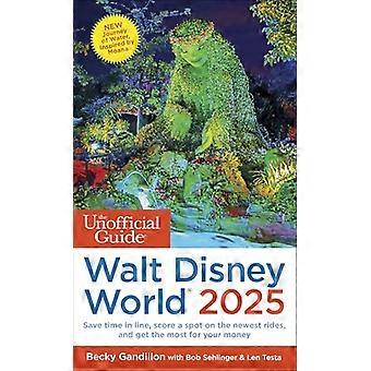 Walt Disney World 2025:n epävirallinen opas (epäviralliset oppaat)