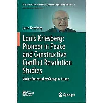 Louis Kriesberg Rauhan ja rakentavan konfliktinratkaisun tutkimuksen edelläkävijä - Louis Kriesberg