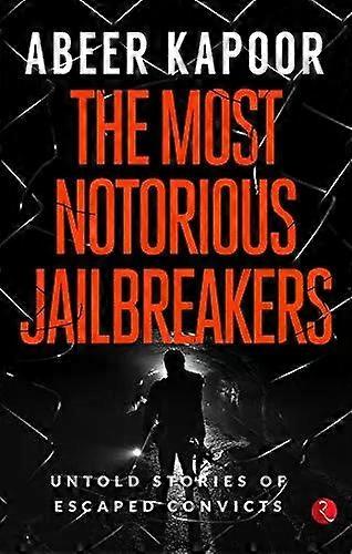 The Most Notorious Jailbreakers - Abeer Kapoor