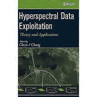 Hyperspectral Data Exploitation Theory and Applications