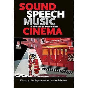Sound Speech Music in Soviet and Post Soviet Cinema