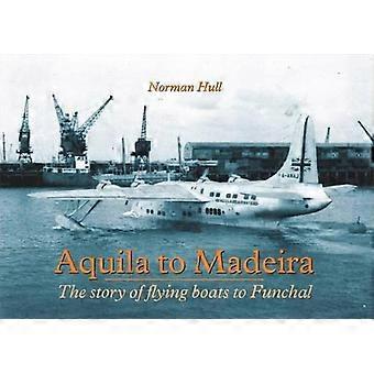 Aquila auf Madeira: die Geschichte von Flugbooten nach Funchal