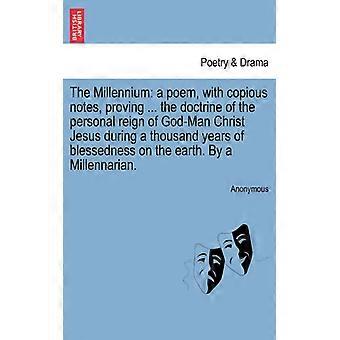 The Millennium A Poem With Copious Notes Proving. The Doctrine Of The Pe - Anonymous - Paperback - English Book - History