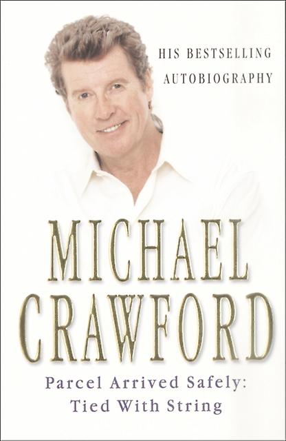 Parcel Arrived Safely by Michael Crawford Paperback