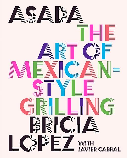 Asada - Javier Cabral - Cooking for parties and special occasions Abrams (Hardback)