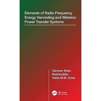 Elements Of Radio Frequency Energy Harvesting And Wireless Power Transfer System - Taimoor Khan