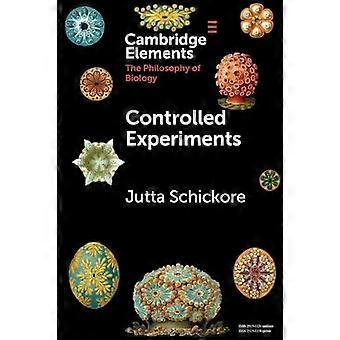Controlled Experiments - Jutta Schickore