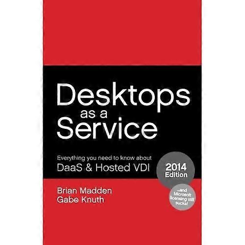 Desktops as a Service: Everything You Need to Know About DaaS & Hosted VDI