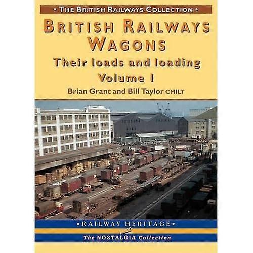 British Railways Wagons: Pt. 1: Their Loads and Loading (British Railways Collection)