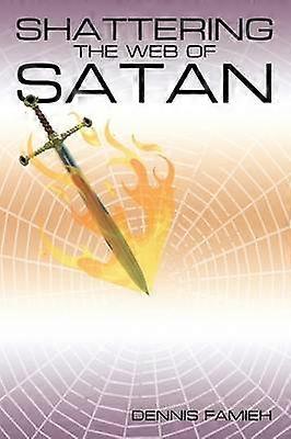 Shattering The Web of Satan