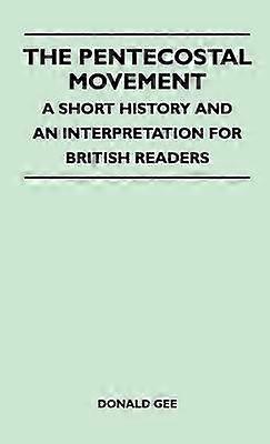 The Pentecostal Movement  A Short History And An Interpretation For British Readers