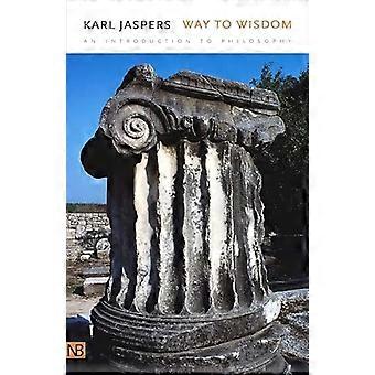 Way to Wisdom An Introduction to Philosophy