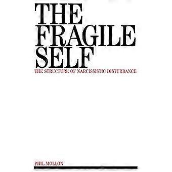 The Fragile Self The Structure of Narcissistic Disturbance