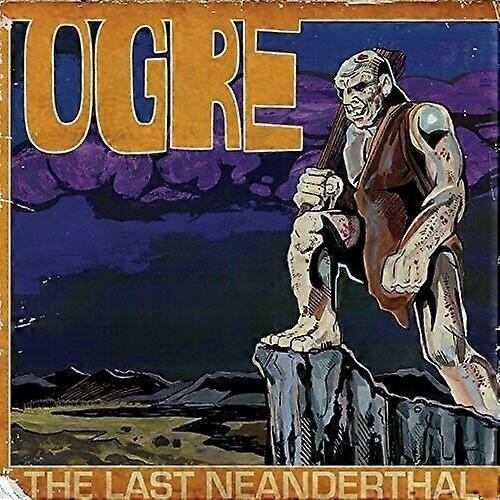 Ogre Last Neanderthal CDNEW