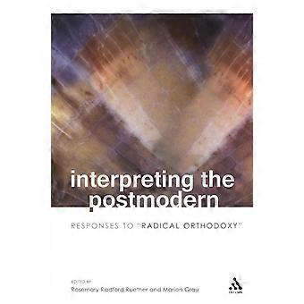 Interpreting The Postmodern Responses To Radical Orthodoxy - Bloomsbury Publishing PLC - Paperback - en Book