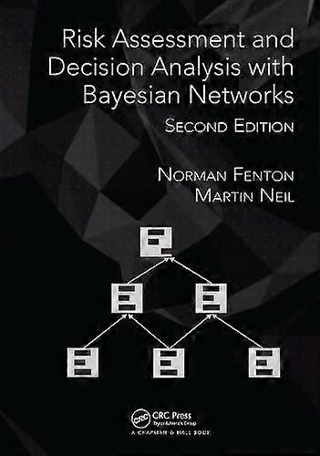 Risk Assessment And Decision Analysis With Bayesian Networks by Norman Fenton Paperback Book
