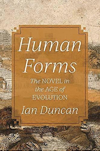 Human Forms: The Novel in the Age of Evolution