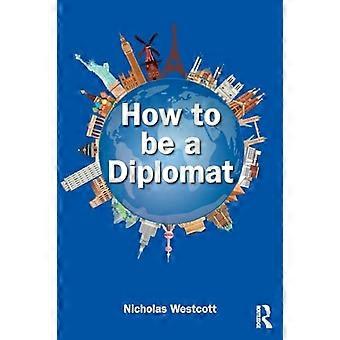 How to be a Diplomat