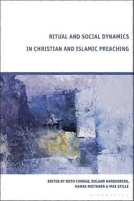 Ritual And Social Dynamics In Christian And Islamic Preaching Paperback