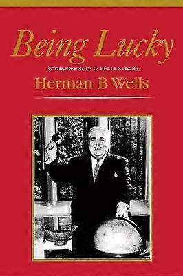 Being Lucky - Reminiscences and Reflections