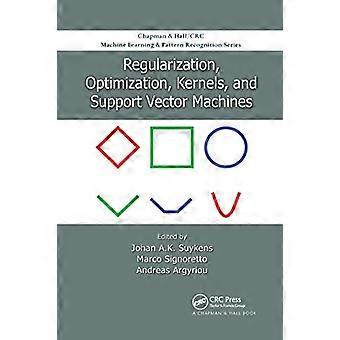 Regularization, Optimization, Kernels, and Support Vector Machines