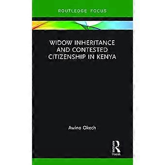 Lesken perintö ja kiistanalainen kansalaisuus Keniassa (Routledge Studies on Gender and Sexuality in Africa)