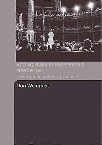 Acting from Shakespeare's First Folio