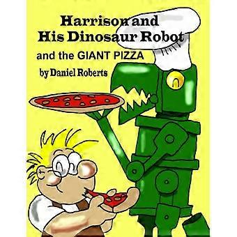 Harrison und sein Dinosaurier-Roboter und die riesige Pizza