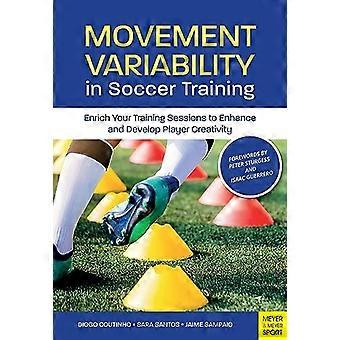 Variabilité des mouvements à l’entraînement de soccer : enrichissez vos séances d’entraînement pour améliorer et développer la créativité des joueurs