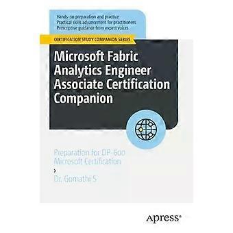 Microsoft Fabric Analytics Engineer Associate Certification Companion Preparatio - Dr. Gomathi S