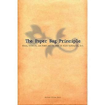 The Paper Bag Principle Class Colorism and Rumor and the Case of Black Washington D.C.