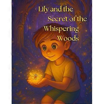 Lily and the secret of the whispering woods