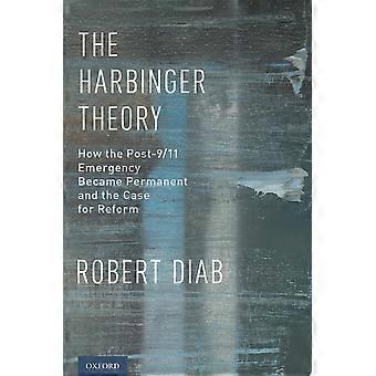 The harbinger theory how the post-911 emergency became permanent and the case for reform