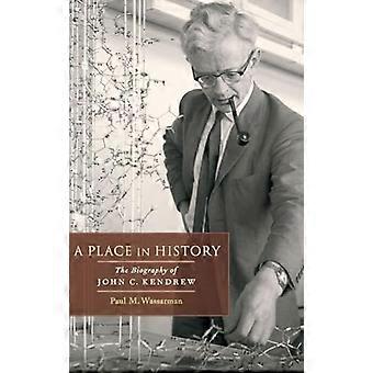 A Place in History The Biography of John C. Kendrew
