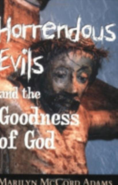 Horrendous Evils And The Goodness Of God by Marilyn McCord Adams Paperback Book