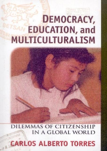 Democracy Education And Multiculturalism by Carlos Alberto Torres Paperback Book