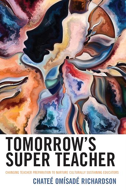 Tomorrows Super Teacher by Chatee Omisade Richardson Hardback Book