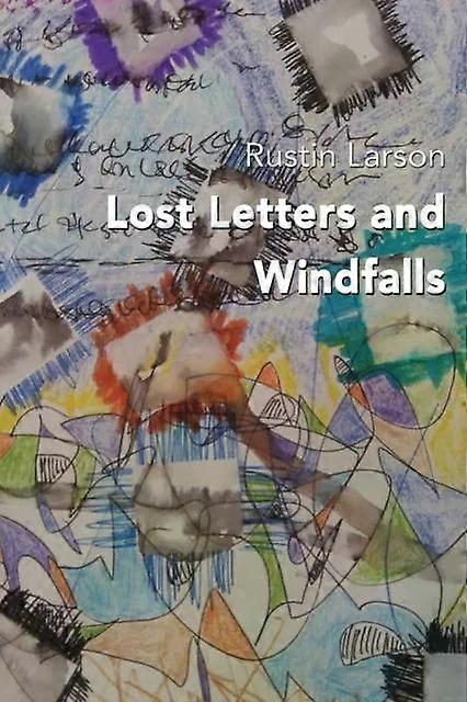Lost Letters And Windfalls - Rustin Larson